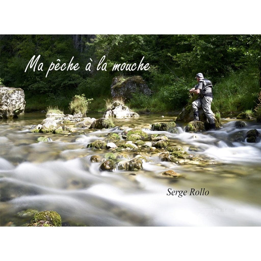 Livre Ma pêche à la mouche de Serge Rollo - Field & Fish